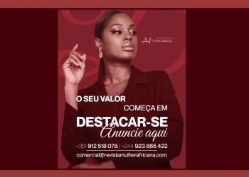 Já sabes que podes anunciar o teu negócio aqui na revista mulher Africana?